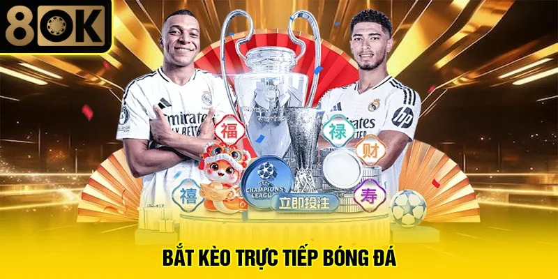 Bắt Kèo Trực Tiếp Bóng Đá